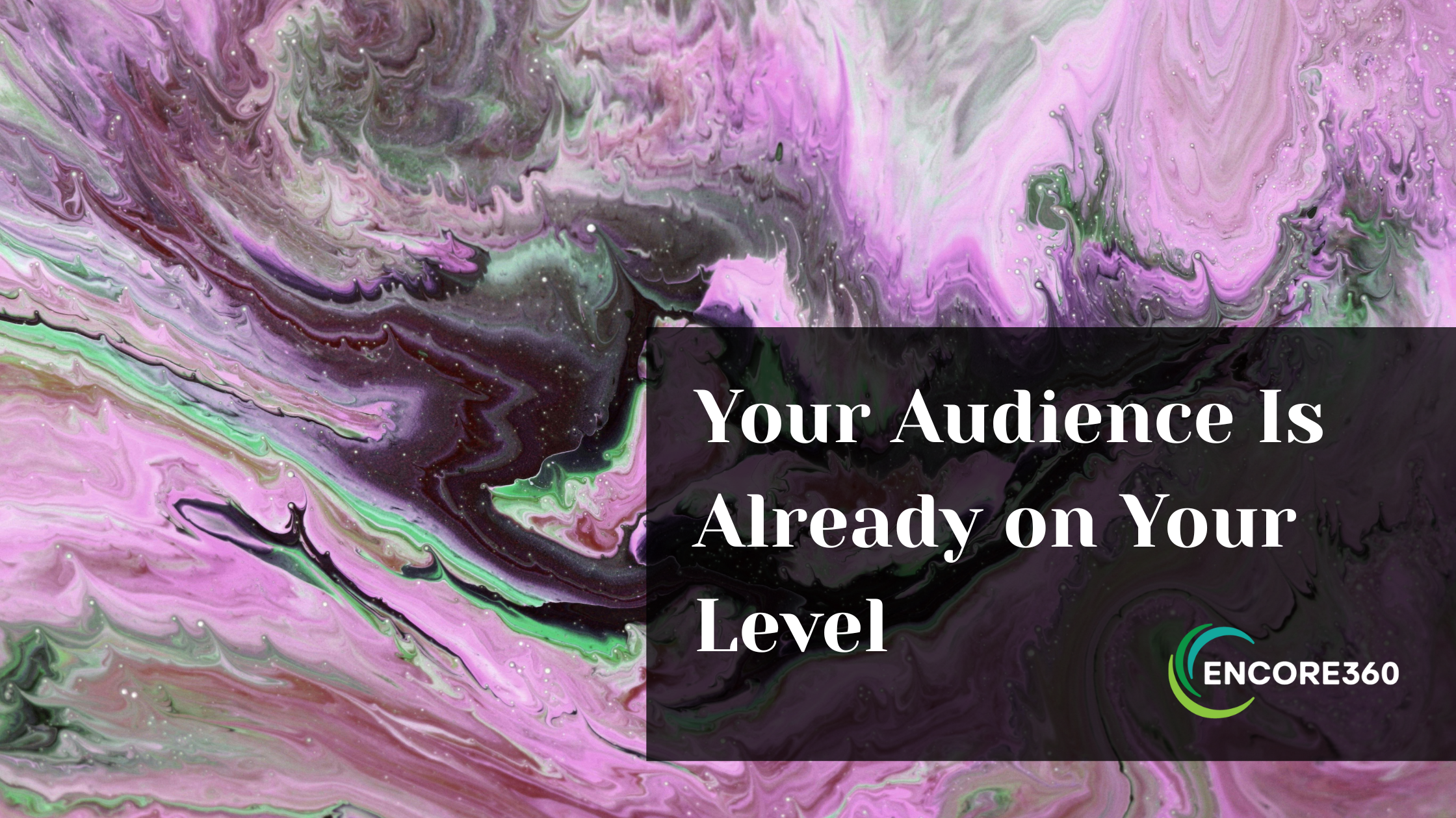 Your Audience Is Aleady on Your Level